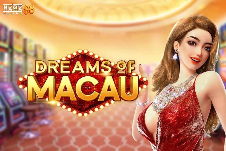 DREAMS OF MACAU ทดลองเล่น